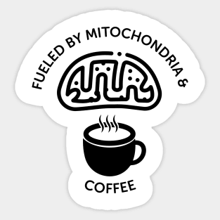 Fueled By Mitochondria And Coffee Sticker